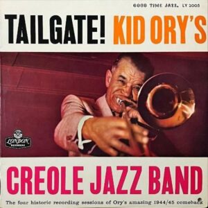 KID ORY’S CREOLE JAZZ BAND / Tailgate! [LP]