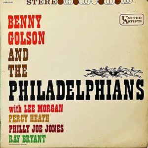 BENNY GOLSON & THE PHILADELPHIANS ベニー・ゴルソン / Benny Golson & The Philadelphians ザ・フィラデルフィアンズ [LP]