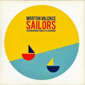 MORTON VALENCE / Sailors [7INCH]
