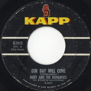 RUBY AND THE ROMANTICS / Our Day Will Come [7INCH]