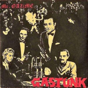 GASTUNK ガスタンク / Mr. Gazime [7INCH]