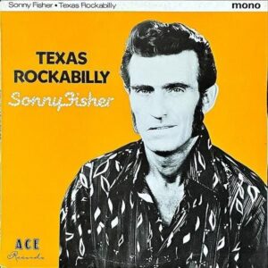 SONNY FISHER / Texas Rockabilly [10INCH]