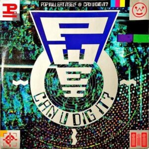 POP WILL EAT ITSELF / Can You Dig It? [12INCH]