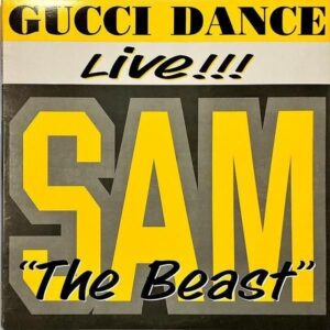 SAM THE BEAST / Gucci Dance Live!!! [12INCH]