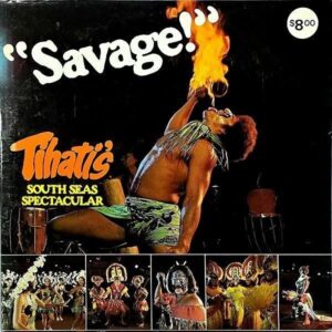 COMPILATION / Tihati’s South Seas Spectacular Savage! [LP]