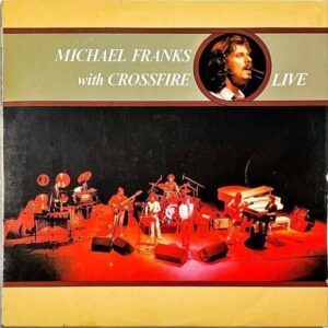 MICHAEL FRANKS WITH CROSSFIRE マイケル・フランクス / Live オーストラリア・ライヴ！ [LP]