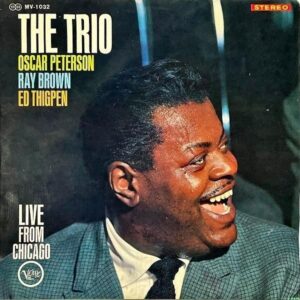 THE OSCAR PETERSON TRIO オスカー・ピーターソン / The Trio Live From Chicago ピアノ・トリオの真髄 [LP]