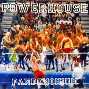 POWERHOUSE / Pandemonium [7INCH]