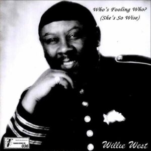 WILLIE WEST WITH THE HI SOCIETY BROS / Who’s Fooling Who? (She’s So Wise) [7INCH]