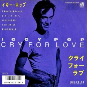 IGGY POP イギー・ポップ / Cry For Love クライ・フォー・ラブ [7INCH]