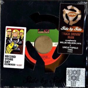 WILLIE NELSON, UNCLE TUPELO / Truck Drivin’ Man (Live) [7INCH]