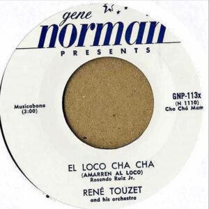 RENE TOUZET AND HIS ORCHESTRA, CHUCK BERRY / El Loco Cha Cha (Amarren Al Loco) [7INCH]