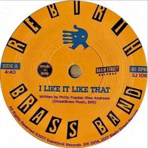 REBIRTH BRASS BAND / I Like It Like That [7INCH]