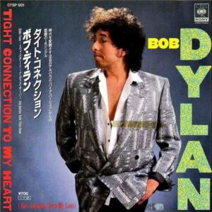 BOB DYLAN ボブ・ディラン / Tight Connection To My Heart タイト・コネクション [7INCH]