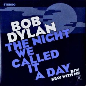 BOB DYLAN / The Night We Called It A Day [7INCH]