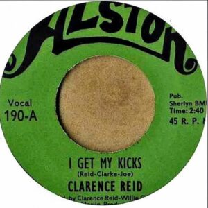 CLARENCE REID / I Get My Kicks [7INCH]