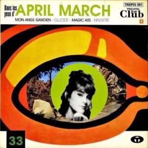 APRIL MARCH / Dans Les Yeux D’April March [10INCH]