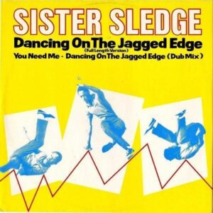 SISTER SLEDGE / Dancing On The Jagged Edge [12INCH]