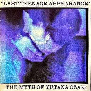 尾崎豊 OZAKI YUTAKA / Last Teenage Appearance ラスト・ティーンエイジ・アピアランス [LP]