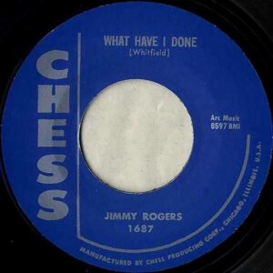 JIMMY ROGERS / What Have I Done [7INCH]