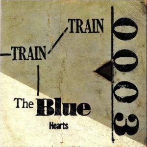 THE BLUE HEARTS ザ・ブルー・ハーツ / Train Train トレイン・トレイン [LP]