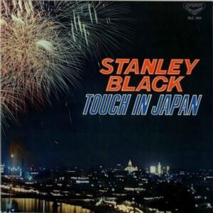 STANLEY BLACK スタンリー・ブラック / Touch In Japan 日本のうた [LP]
