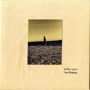 平川いずみ HIRAKAWA IZUMI / Mother Water [10INCH]
