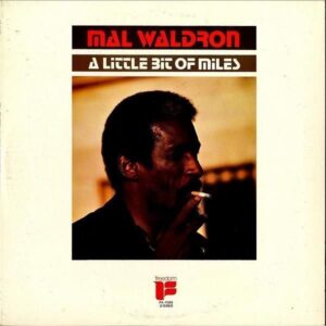 MAL WALDRON マル・ウォルドロン / A Little Bit Of Miles マイルスの影 [LP]