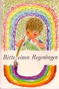 BITTE EINEN REGENBOGEN