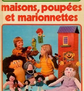 MAISONS, POUPEES ET MARIONNETTES