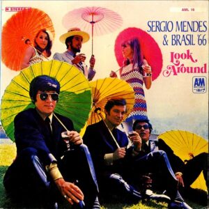 SERGIO MENDES & BRASIL 66 セルジオ・メンデスとブラジル'66 / Look Around ルック・アラウンド [LP]