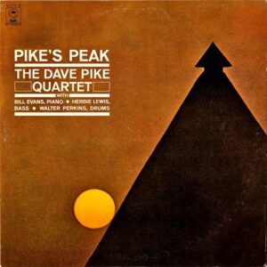 THE DAVE PIKE QUARTET デイブ・パイク＆ビル・エバンス / Pike’s Peak パイクス・ピーク [LP]